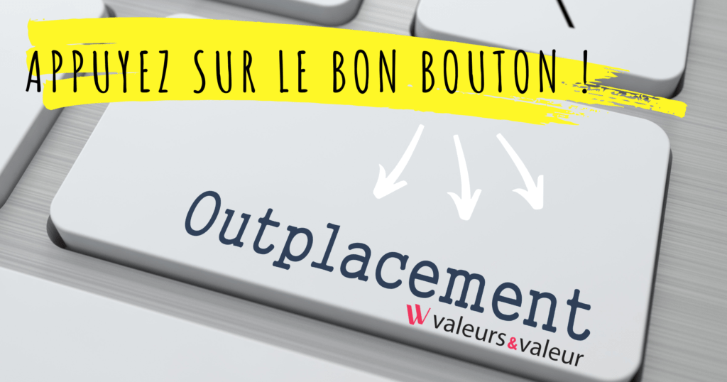 Outplacement chez Valeurs&Valeur